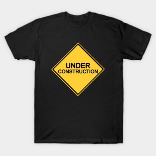 Under Construction Yellow Warning Sign T-Shirt